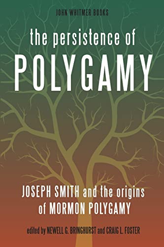 Stock image for The Persistence of Polygamy: Joseph Smith and the Origins of Mormon Polygamy for sale by Books Unplugged