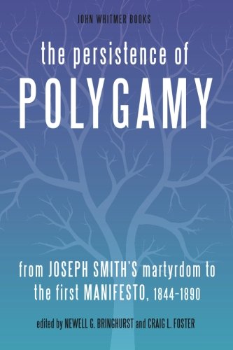 Beispielbild fr The Persistence of Polygamy, Vol. 2: : from Joseph Smith's Martyrdom to the First Manifesto, 1844-1890 zum Verkauf von Jenson Books Inc