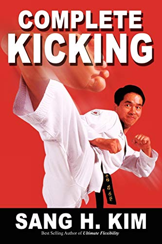 9781934903131: Complete Kicking: The Ultimate Guide to Kicks for Martial Arts Self-Defense & Combat Sports