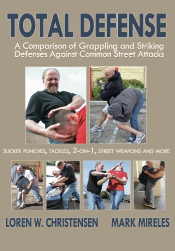 Total Defense: A Comparison of Grappling and Striking Defenses Against Common Street Attacks (9781934903223) by Loren W. Christensen; Mark Mireles