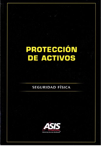 9781934904527: Protecci?n de Activos: Seguridad F?sica (Spanish Edition)