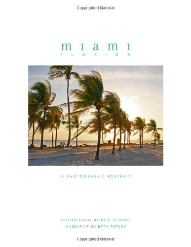 Miami, Florida: A Photographic Portrait (9781934907009) by Paul Scharff; Beth Preddy