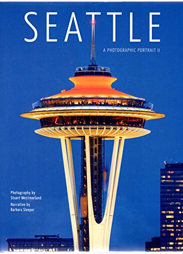 Seattle: A Photographic Portrait II (9781934907160) by Stuart Westmorland; Barbara Sleeper