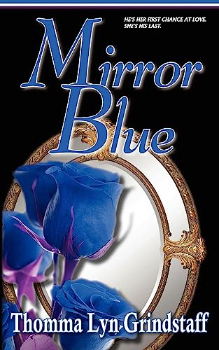 Mirror Blue - Thomma Lyn Grindstaff