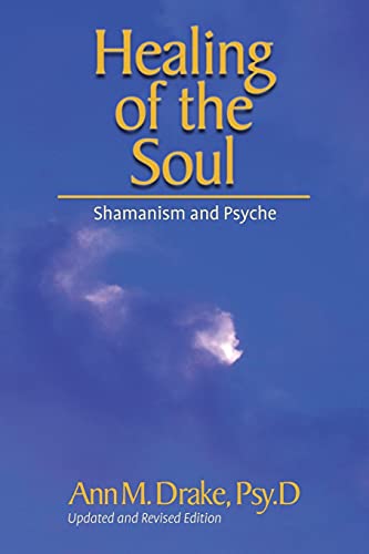 9781934934005: Healing of the Soul: Shamanism and Psyche