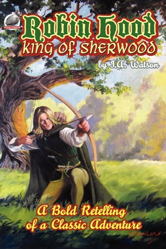 Robin Hood - King of Sherwood (9781934935651) by Watson, I. A.