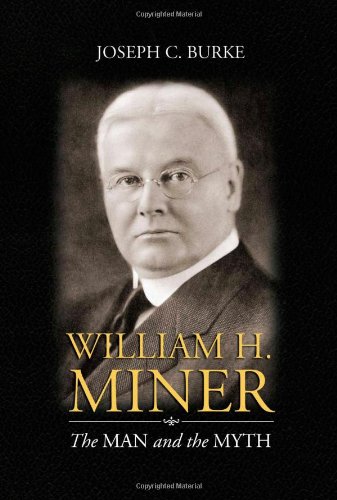 Beispielbild fr William H. Miner - The Man and the Myth zum Verkauf von Save With Sam