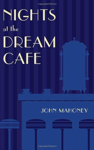 Nights at the Dream Cafe (9781934938584) by John Mahoney