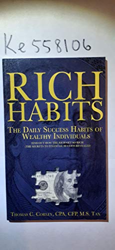 Imagen de archivo de Rich Habits: The Daily Success Habits of Wealthy Individuals: Find Out How the Rich Get So Rich (the Secrets to Financial Success R a la venta por ThriftBooks-Atlanta