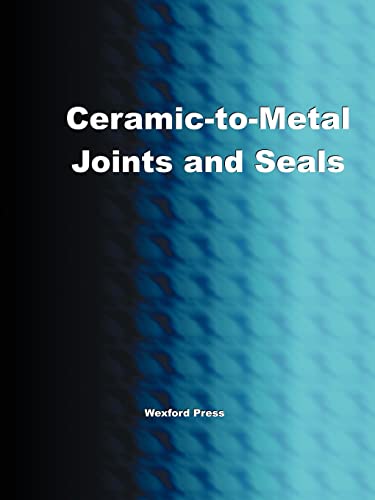Beispielbild fr Ceramic-To-Metal Joints and Seals (Ceramics Engineering) zum Verkauf von Lucky's Textbooks