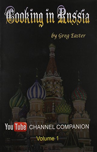 Beispielbild fr COOKING IN RUSSIA YouTube Channel Companion Volume 1 zum Verkauf von COOK AND BAKERS BOOKS