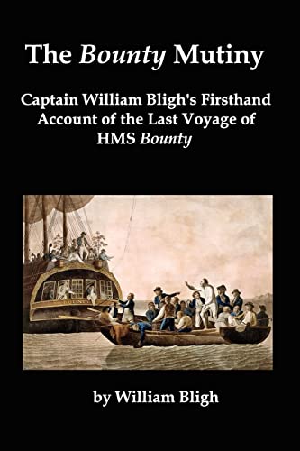 Beispielbild fr The Bounty Mutiny: Captain William Bligh's Firsthand Account of the Last Voyage of HMS Bounty zum Verkauf von WorldofBooks