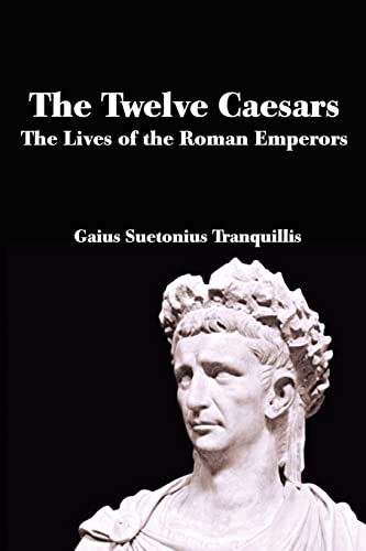 Stock image for The Twelve Caesars: The Lives of the Roman Emperors for sale by WorldofBooks