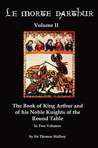 Stock image for Le Morte Darthur: The Book of King Arthur and of His Noble Knights of the Round Table for sale by Ergodebooks