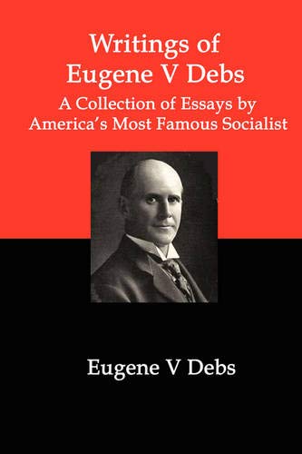 Stock image for Writings of Eugene V Debs : A Collection of Essays for sale by Better World Books