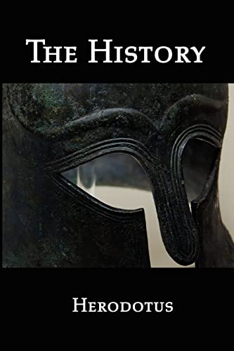 Beispielbild fr The History: An Account of the Persian War on Greece, Including the Naval Battle at Salamis, the Battle With Athens at Marathon, And With Sparta at Thermopylae zum Verkauf von AwesomeBooks