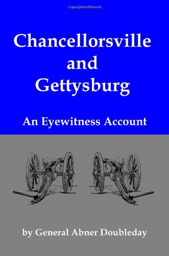 Stock image for Chancellorsville and Gettysburg: An Eyewitness Account of the Pivotal Battles of the Civil War for sale by Half Price Books Inc.