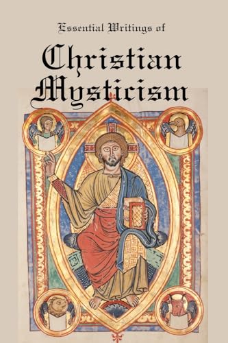 9781934941928: Essential Writings of Christian Mysticism: Medieval Mystic Paths to God