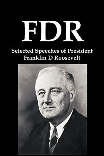 FDR: Selected Speeches of President Franklin D Roosevelt (9781934941973) by Roosevelt, Franklin D.