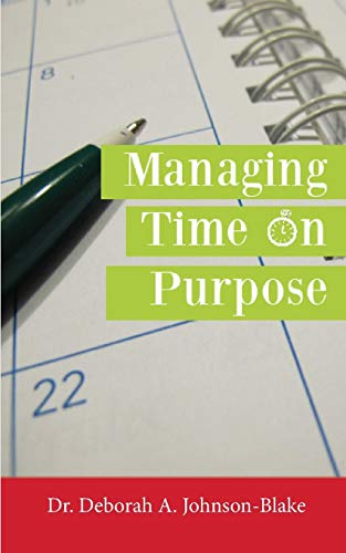 9781934947944: Managing Time on Purpose