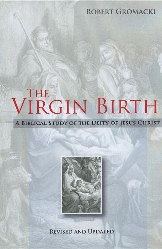9781934952030: The Virgin Birth: A Biblical Study of the Deity of Jesus Christ
