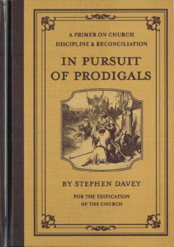 Stock image for In Pursuit of Prodigals: A Primer on Church Discipline & Reconciliation for sale by ThriftBooks-Dallas