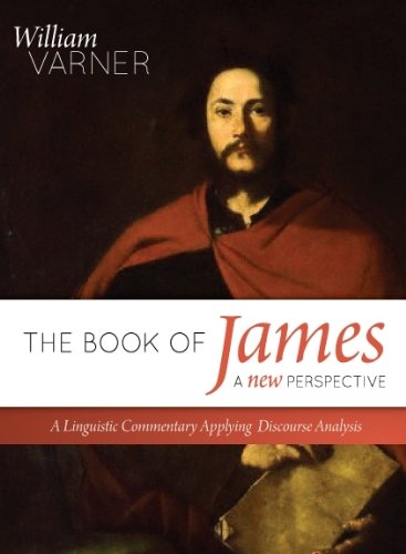 Beispielbild fr The Book of James--A New Perspective: A Linguistic Commentary Applying Discourse Analysis zum Verkauf von SecondSale