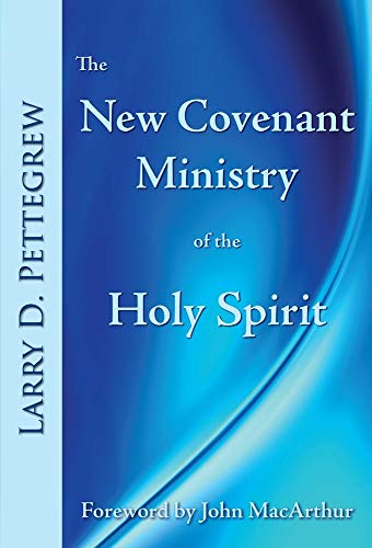 

The New Covenant Ministry of the Holy Spirit