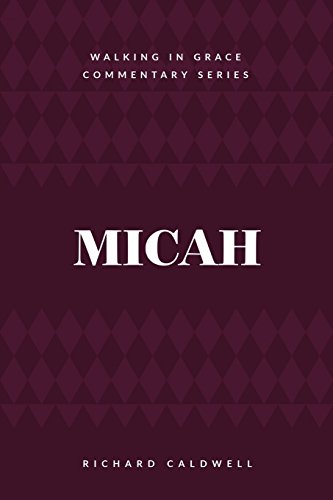 Imagen de archivo de Micah: Who Is Like God? (Walking in Grace Commentary) a la venta por HPB-Emerald