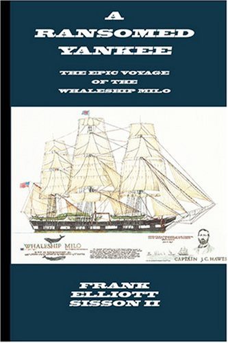 Stock image for A Ransomed Yankee: Epic Voyage of the Whalingship Milo for sale by HPB-Red