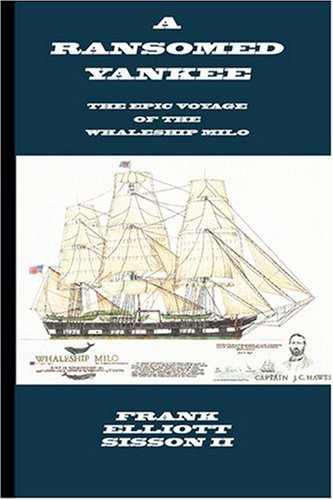 9781934956052: A Ransomed Yankee: Epic Voyage of the Whalingship Milo