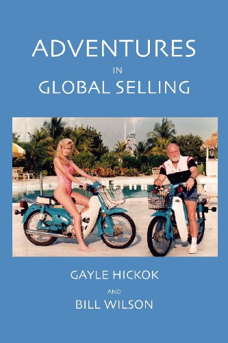Adventures in Global Selling (9781934956342) by Gayle Hickok; Bill Wilson