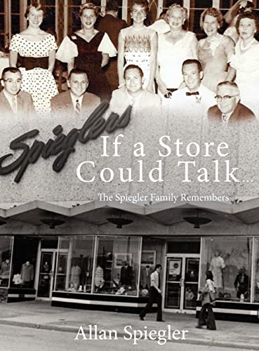 Beispielbild fr If A Store Could Talk.: The Spiegler Family Remembers zum Verkauf von PlumCircle