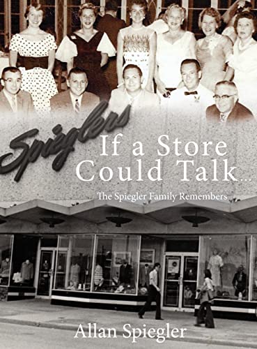 Stock image for If A Store Could Talk.: The Spiegler Family Remembers for sale by PlumCircle