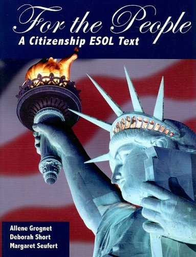 For the People: A Citizenship ESOL Text (9781934960141) by Allene Grognet Margaret Seufert Deborah Short; Deborah Short; Margaret Seufert