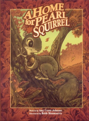 Beispielbild fr A Home for Pearl Squirrel zum Verkauf von Better World Books