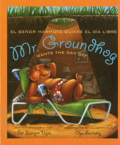 Stock image for Mr. Groundhog Wants the Day Off / el senor marmota quiere el dia libre (English and Spanish Edition) for sale by Your Online Bookstore