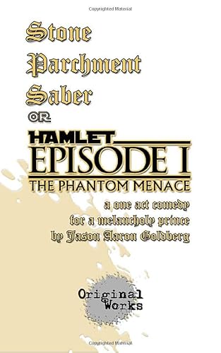 Stock image for Stone, Parchment, Saber: or, Hamlet: Episode I - The Phantom Menace for sale by GF Books, Inc.