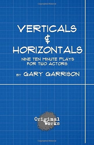 Imagen de archivo de Verticals and Horizontals: nine ten minute plays for two actors a la venta por ThriftBooks-Atlanta