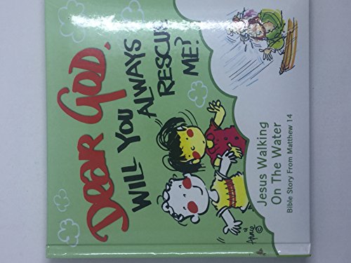 Stock image for Dear God, Will You Always Rescue Me? for sale by Wonder Book