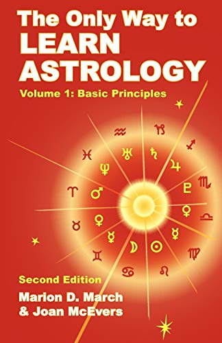 Stock image for The Only Way to Learn Astrology: Basic Principles (1) for sale by KuleliBooks