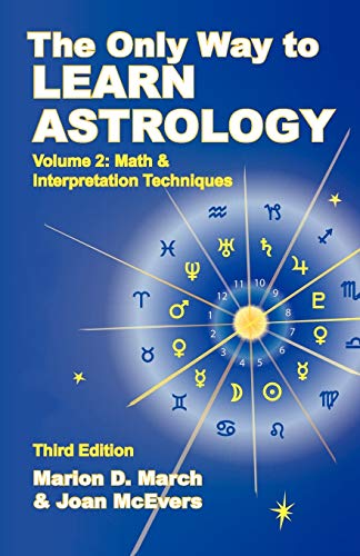 Beispielbild fr The Only Way to Learn Astrology, Volume 2, Third Edition zum Verkauf von Zoom Books Company
