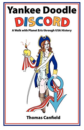 Beispielbild fr Yankee Doodle Discord A Walk with Planet Eris Through USA History zum Verkauf von PBShop.store US