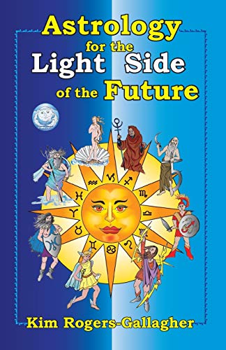 Beispielbild fr Astrology for the Light Side of the Future zum Verkauf von PBShop.store US