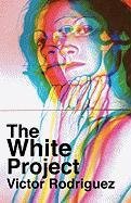 9781934978535: The White Project