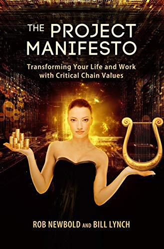 9781934979181: The Project Manifesto: Transforming Your Life and Work with Critical Chain Values