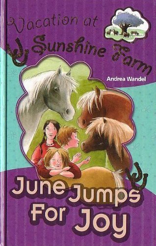 Beispielbild fr June Jumps for Joy (Vacation at Sunshine Farm) by Andrea Wandel (2009) Hardcover zum Verkauf von SecondSale