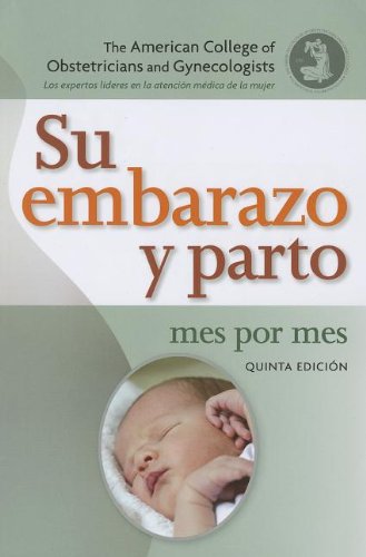 Imagen de archivo de Su Embarazo y Parto: Mes Por Mes: Your Pregnancy and Childbirth: Month to Month (Spanish) a la venta por ThriftBooks-Atlanta