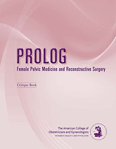 Stock image for PROLOG: Female Pelvic Medicine and Reconstructive Surgery for sale by HPB-Red