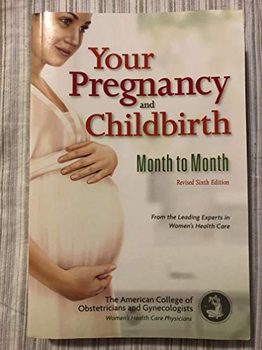 Beispielbild fr Your Pregnancy and Childbirth: Month to Month zum Verkauf von SecondSale